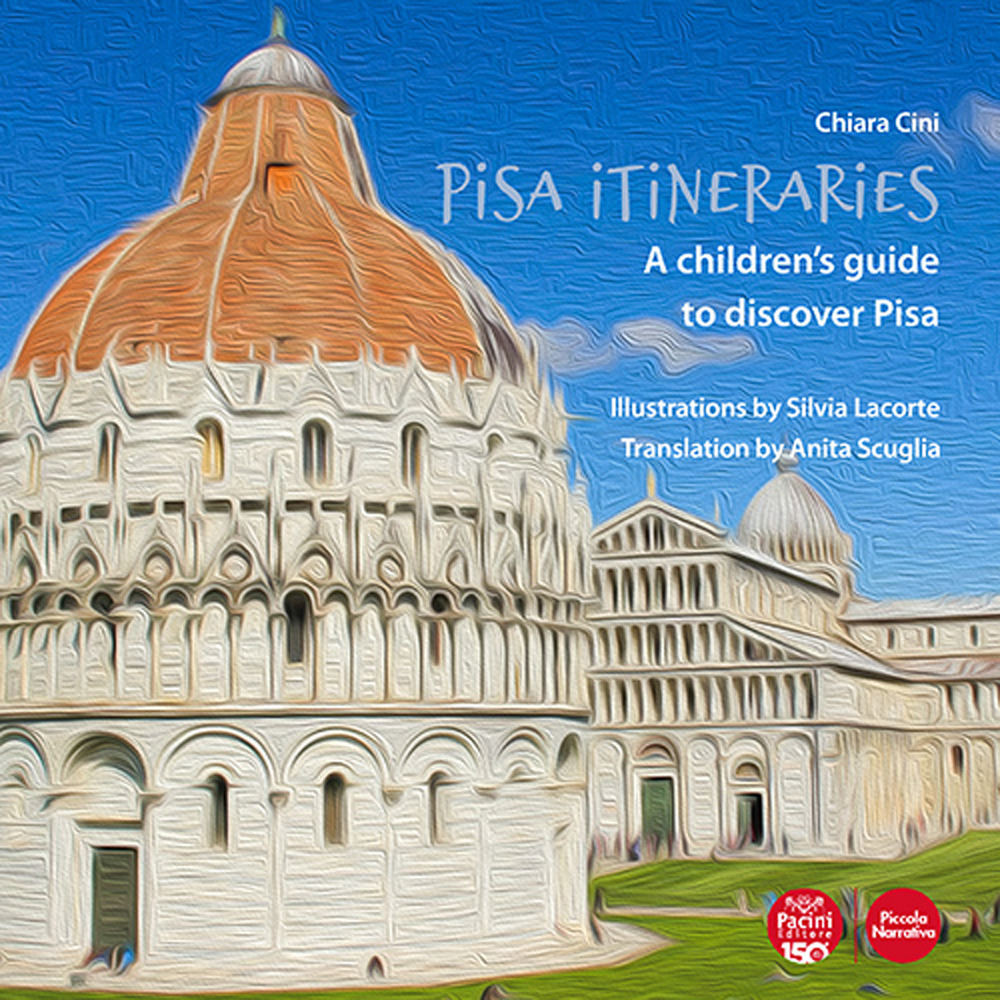 Pisa itineraries. A children's guide to discover Pisa. Ediz. italiana e inglese