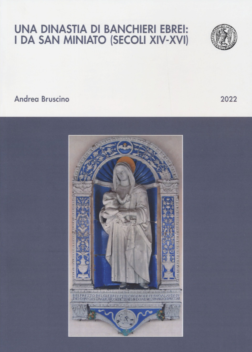 Una dinastia di banchieri ebrei: i Da San Miniato (secoli XIV-XVI)