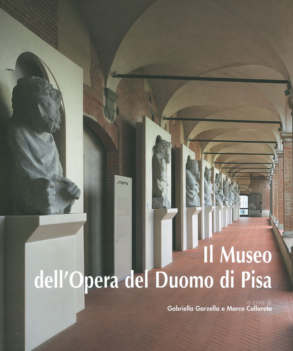 Il Museo dell'Opera del Duomo di Pisa. Ediz. a colori