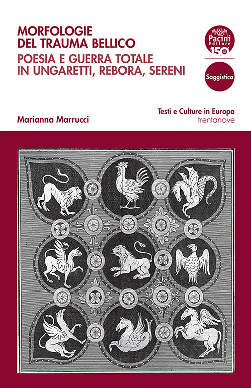 Morfologie del trauma bellico. Poesia e guerra totale in Ungaretti, Rebora, Sereni