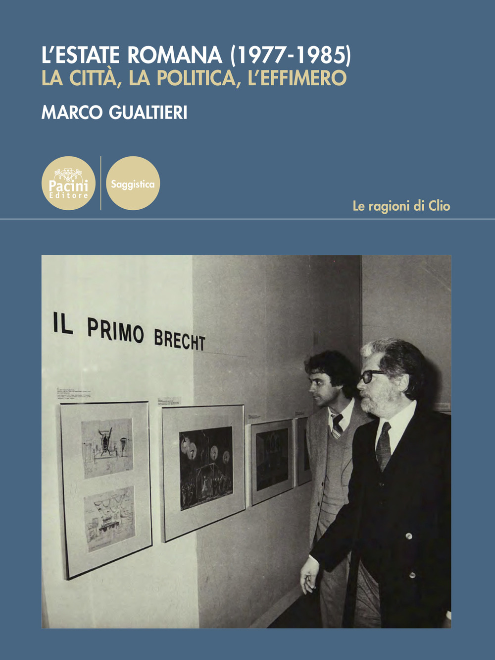 L'estate romana (1977-1985). La città, la politica, l'effimero