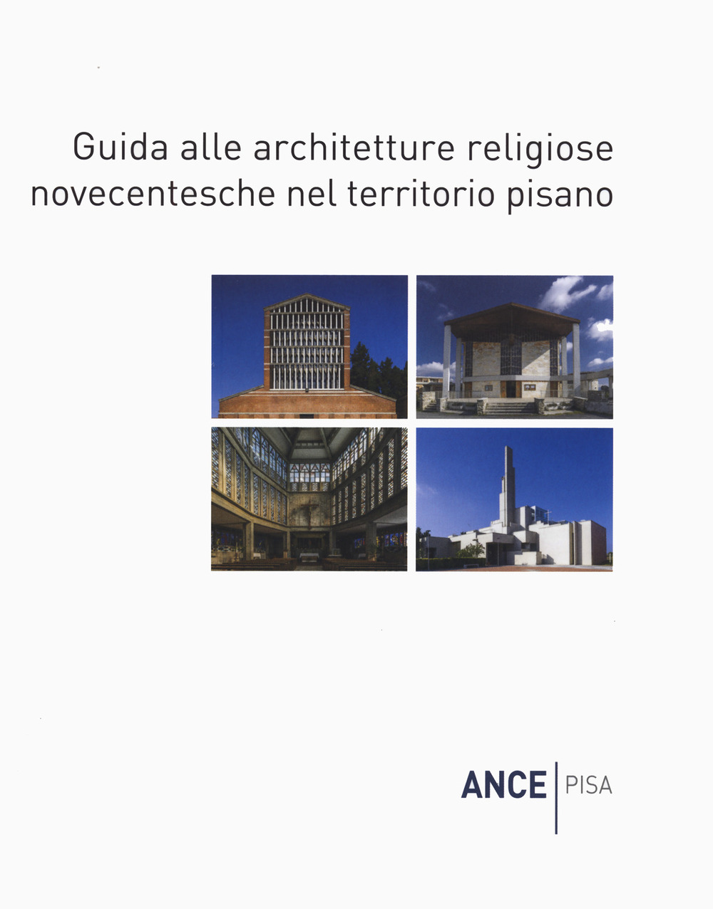 Guida alle architetture religiose novecentesche nel territorio pisano