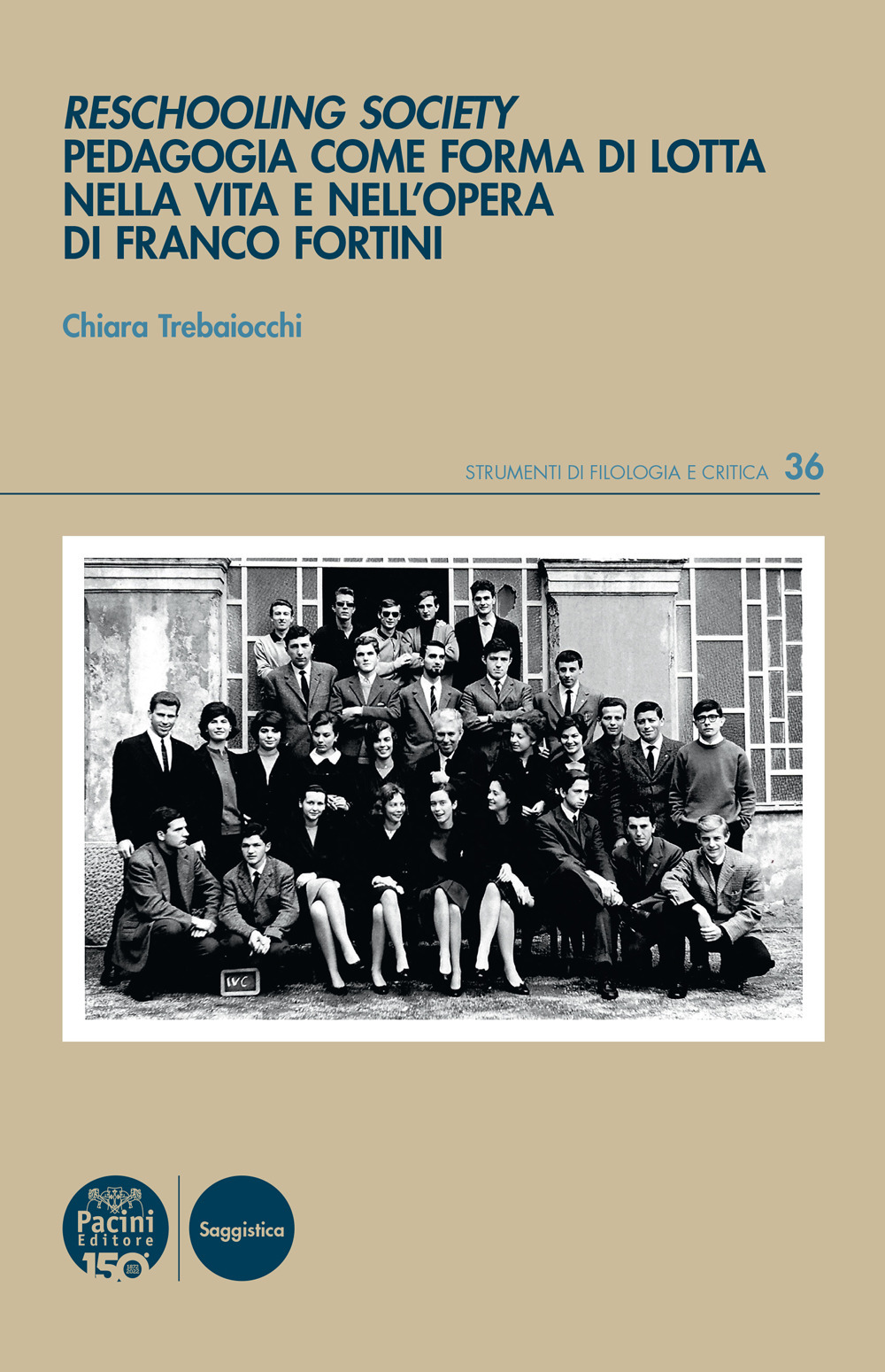 Reschooling Society. Pedagogia come forma di lotta nella vita e nell'opera di Franco Fortini