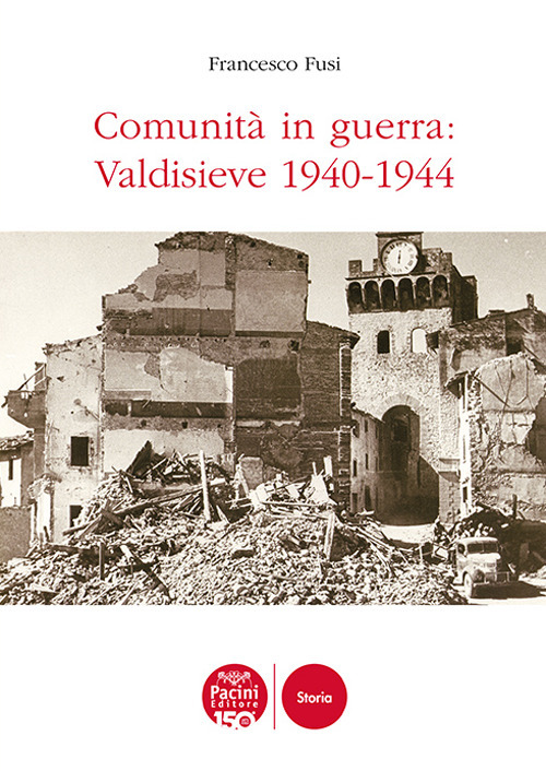 Comunità in guerra: Valdisieve 1940-1944