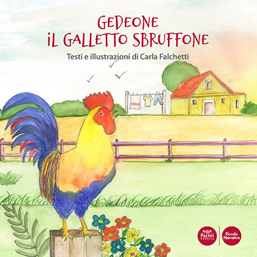 Gedeone il galletto sbruffone. Ediz. a colori