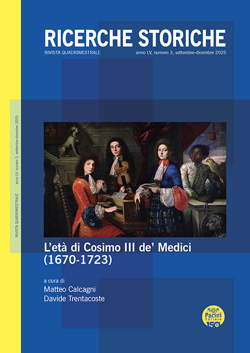 Ricerche storiche (2025). L' età di Cosimo de' Medici (1670-1723)