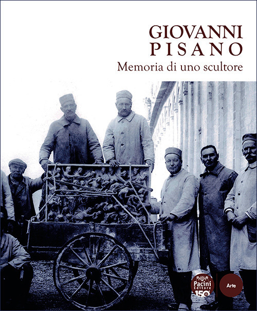 Giovanni Pisano. Memoria di uno scultore