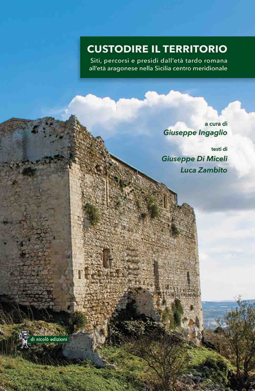 Custodire il territorio. Siti, percorsi e presidi dall'età tardo romana all'età aragonese nella Sicilia centro meridionale