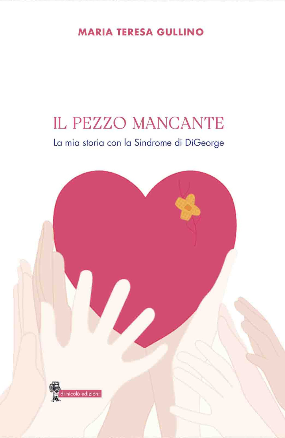 Il pezzo mancante. La mia storia con la sindrome di DiGeorge