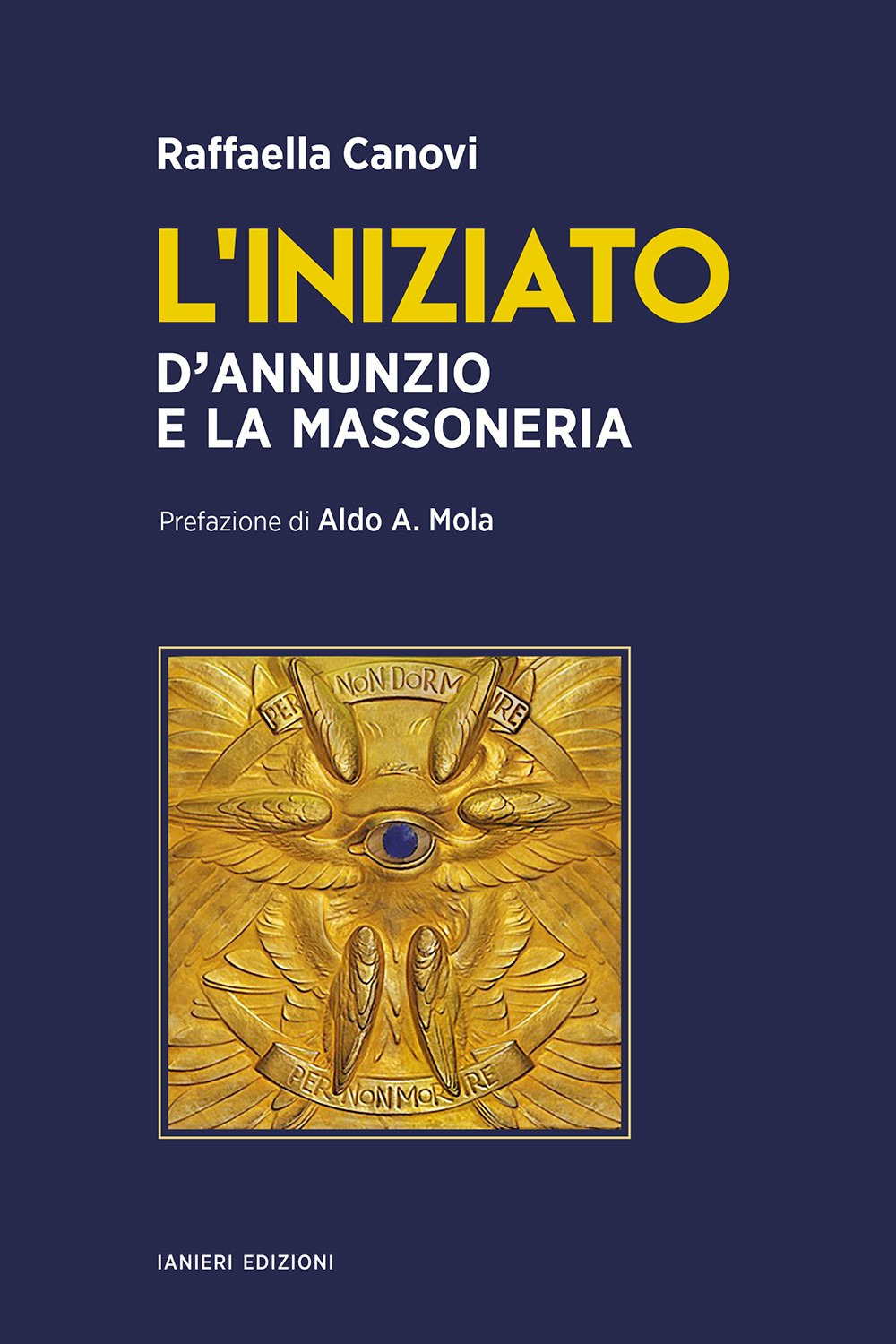 L'iniziato. D'Annunzio e la massoneria