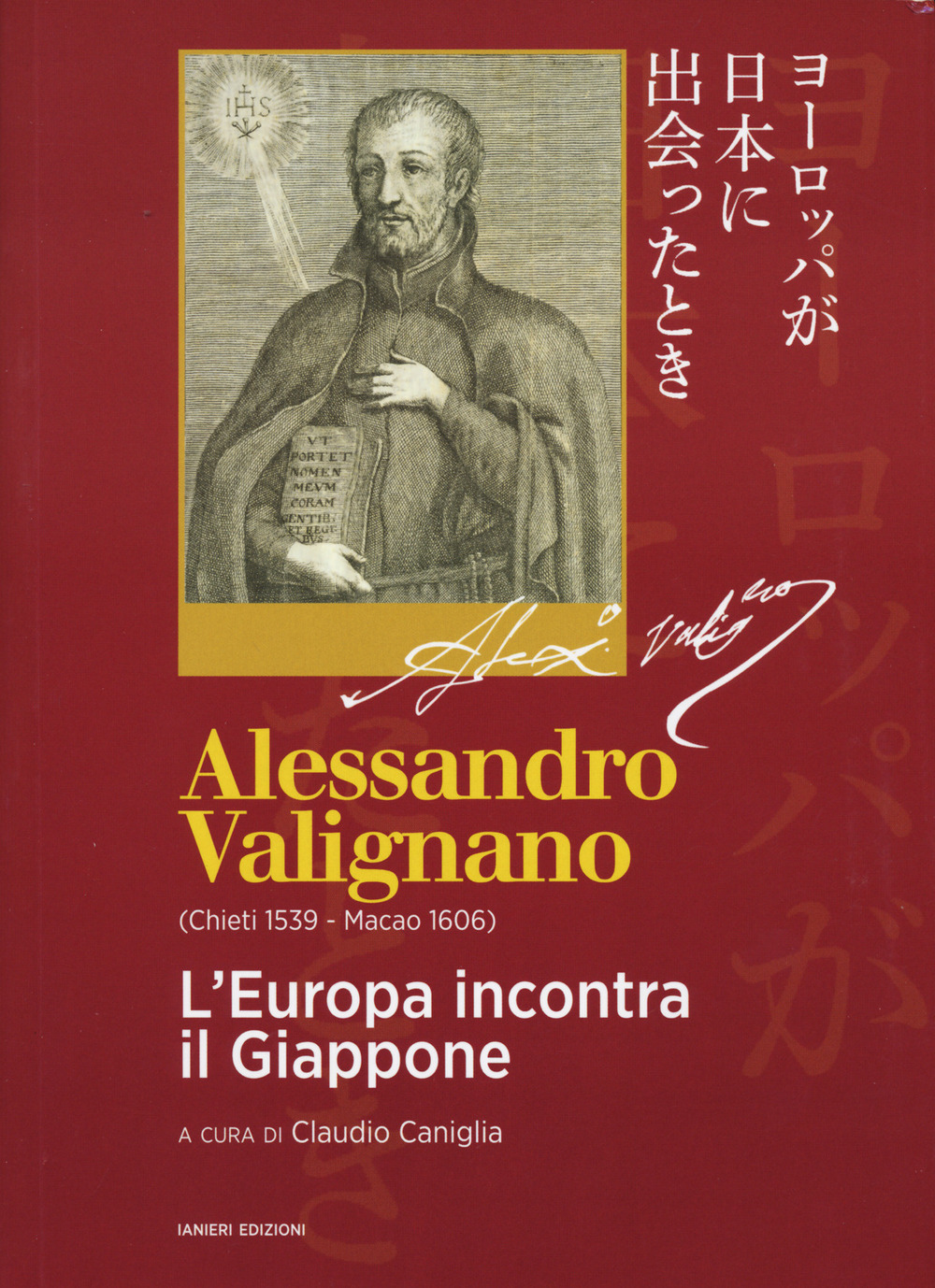 Alessandro Valignano (Chieti 1539-Macao 1606). L'Europa incontra il Giappone