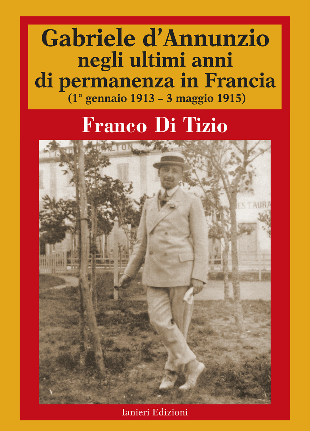 Gabriele d'Annunzio negli ultimi anni di permanenza in Francia (1 gennaio 1913-3 maggio 1915). Vol. 2