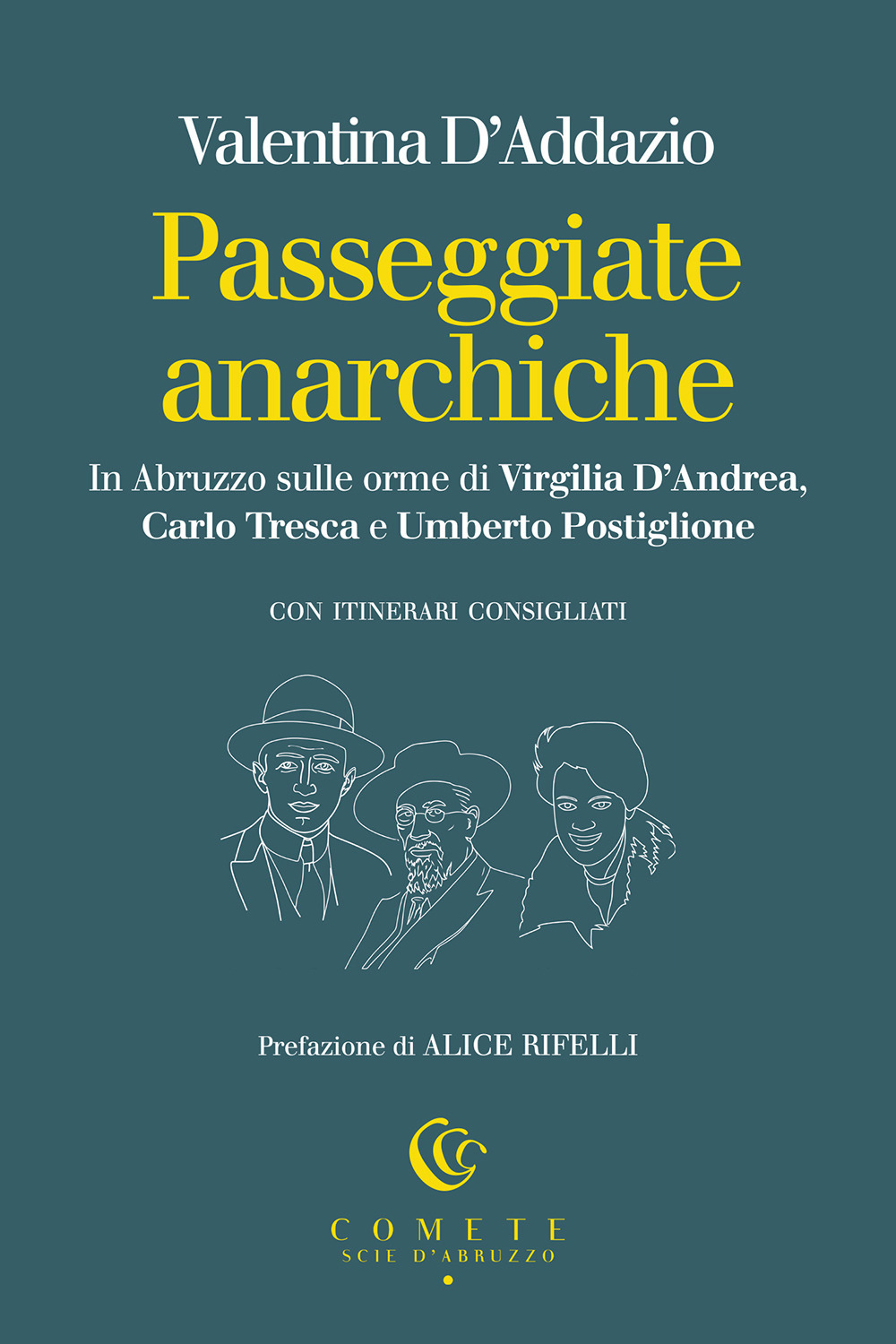 Passeggiate anarchiche. In Abruzzo sulle orme di Virgilia D'Andrea, Carlo Tresca e Umberto Postiglione