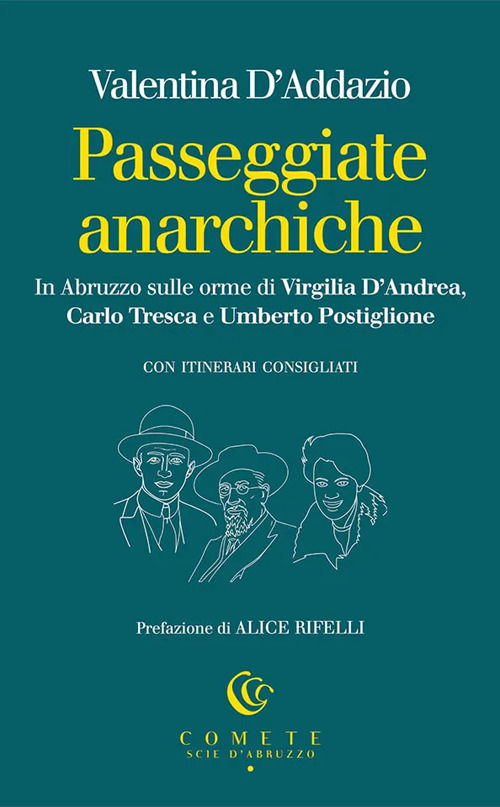 Passeggiate anarchiche. In Abruzzo sulle orme di Virgilia D'Andrea, Carlo Tresca e Umberto Postiglione