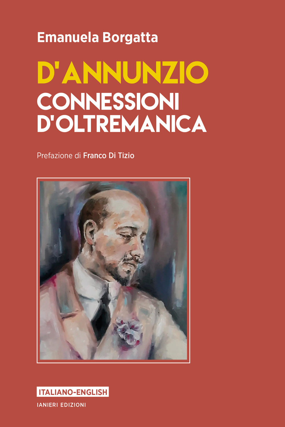 D'Annunzio. Connessioni d'oltremanica. Ediz. italiana e inglese