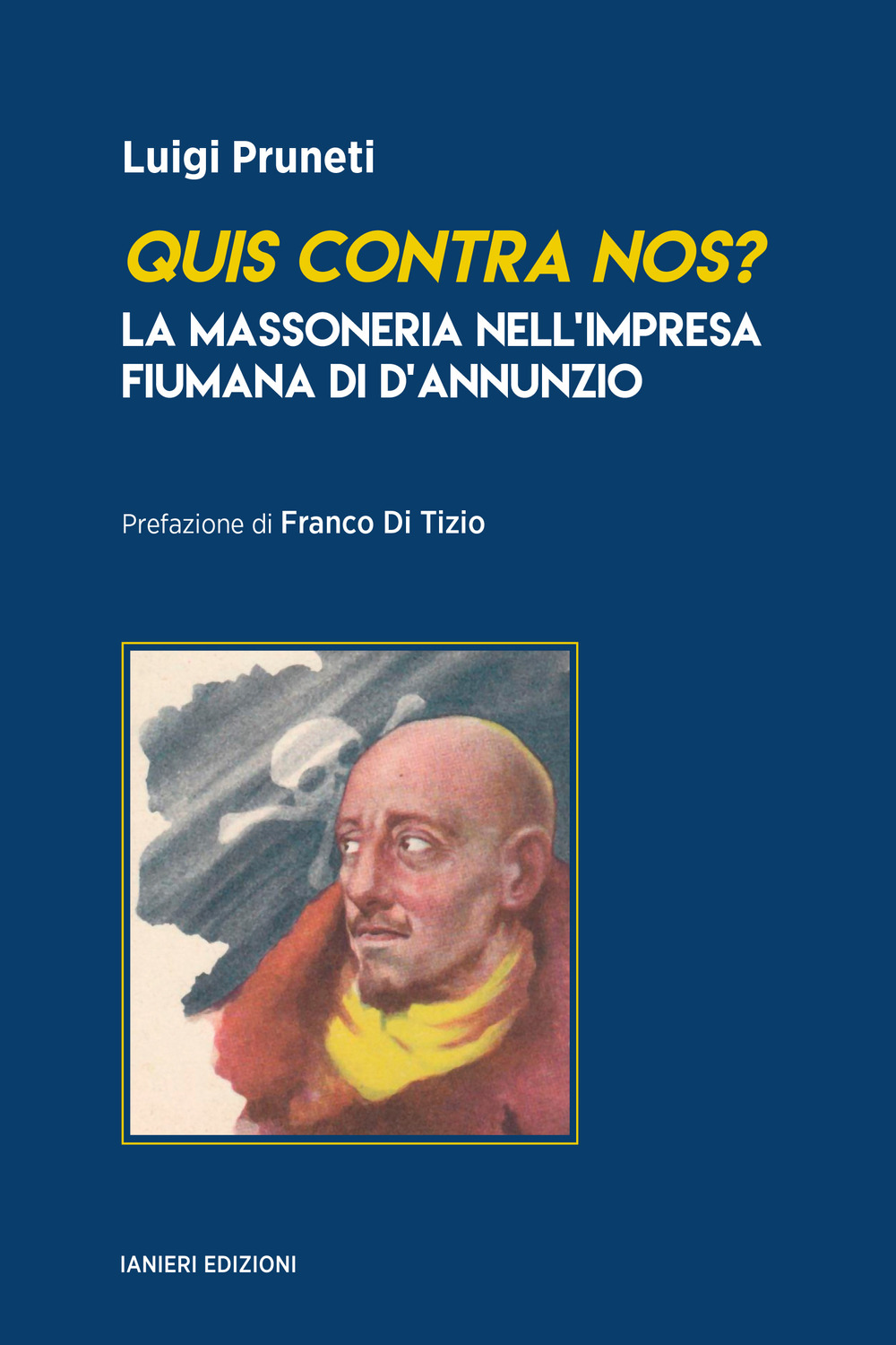 Quis contra nos? La massoneria nell'impresa fiumana di d'Annunzio