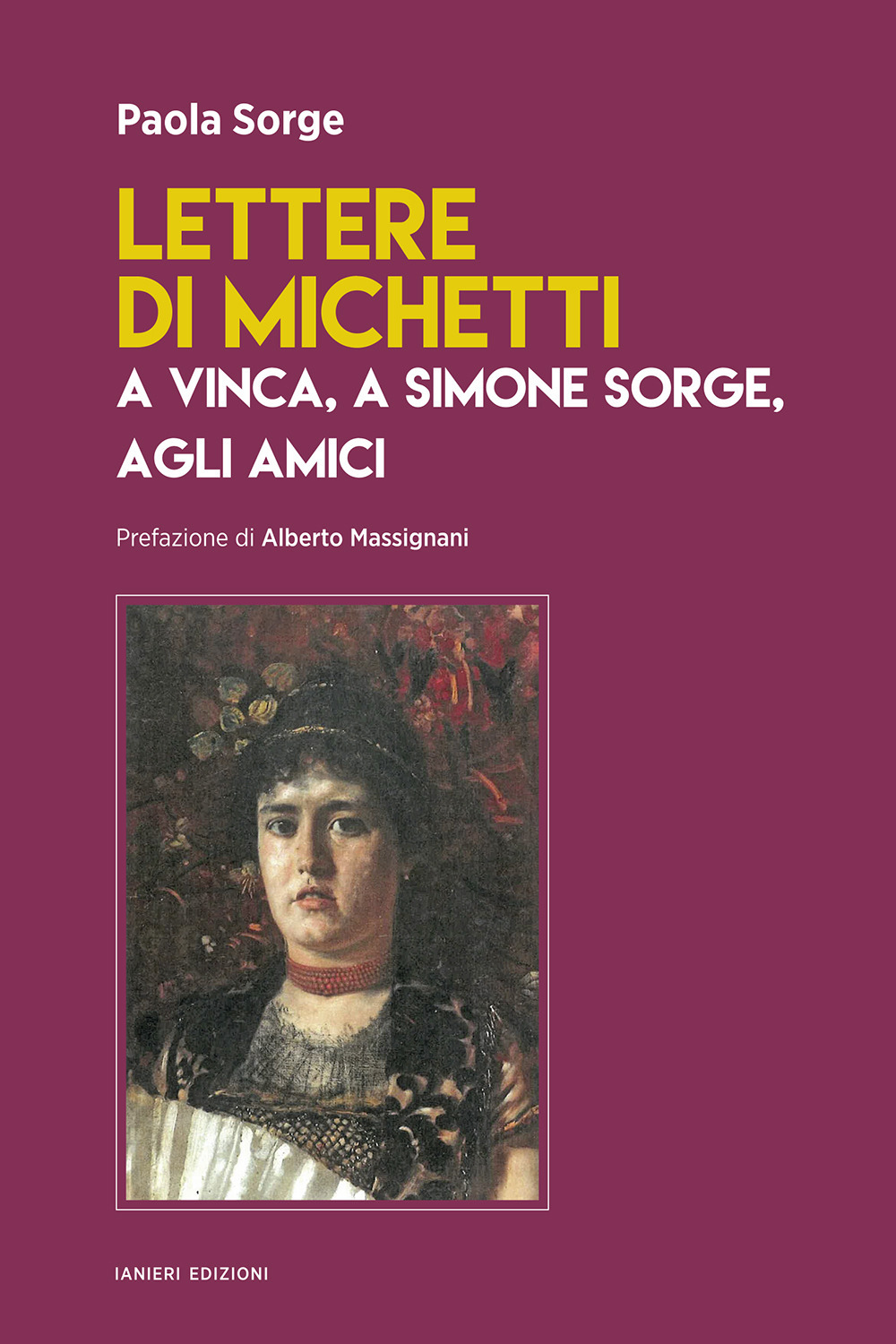 Lettere di Michetti a Vinca, a Simone Sorge, agli amici