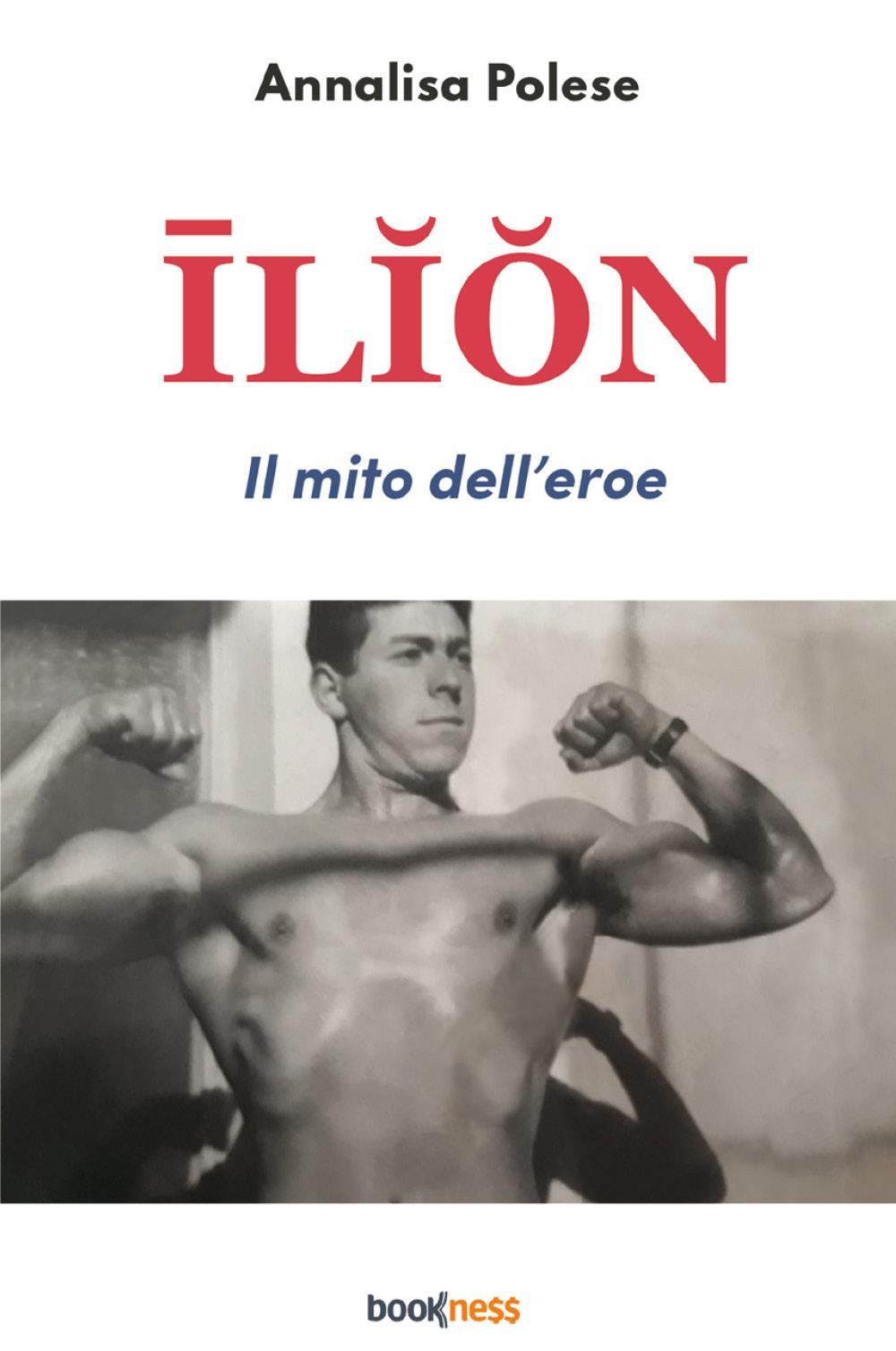 Ilion. Il mito dell'eroe