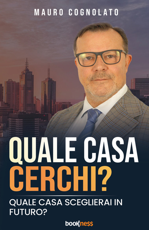 Quale casa cerchi? Quale casa sceglierai in futuro? Nuova ediz.