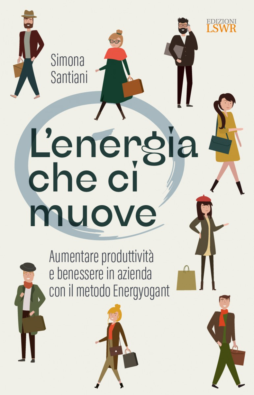 L'energia che ci muove. Aumentare benessere e produttività in azienda con il metodo Energyogant