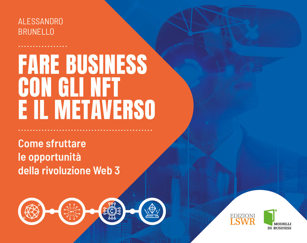 Fare business con gli NFT e il metaverso. Come sfruttare le opportunità della rivoluzione Web3