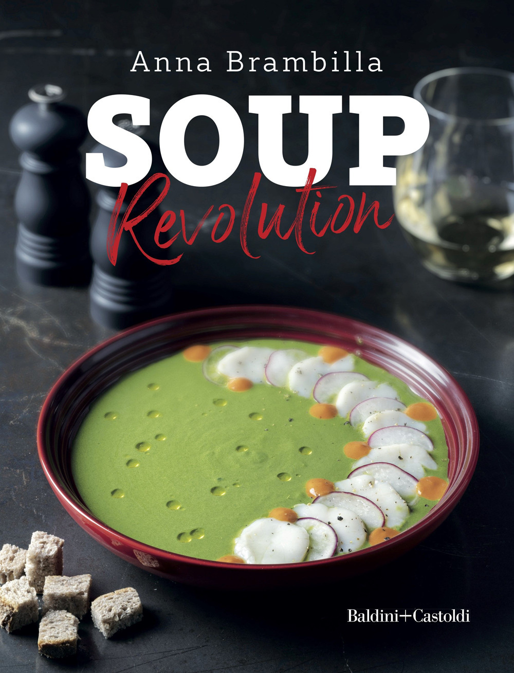 Soup revolution. Ediz. a colori