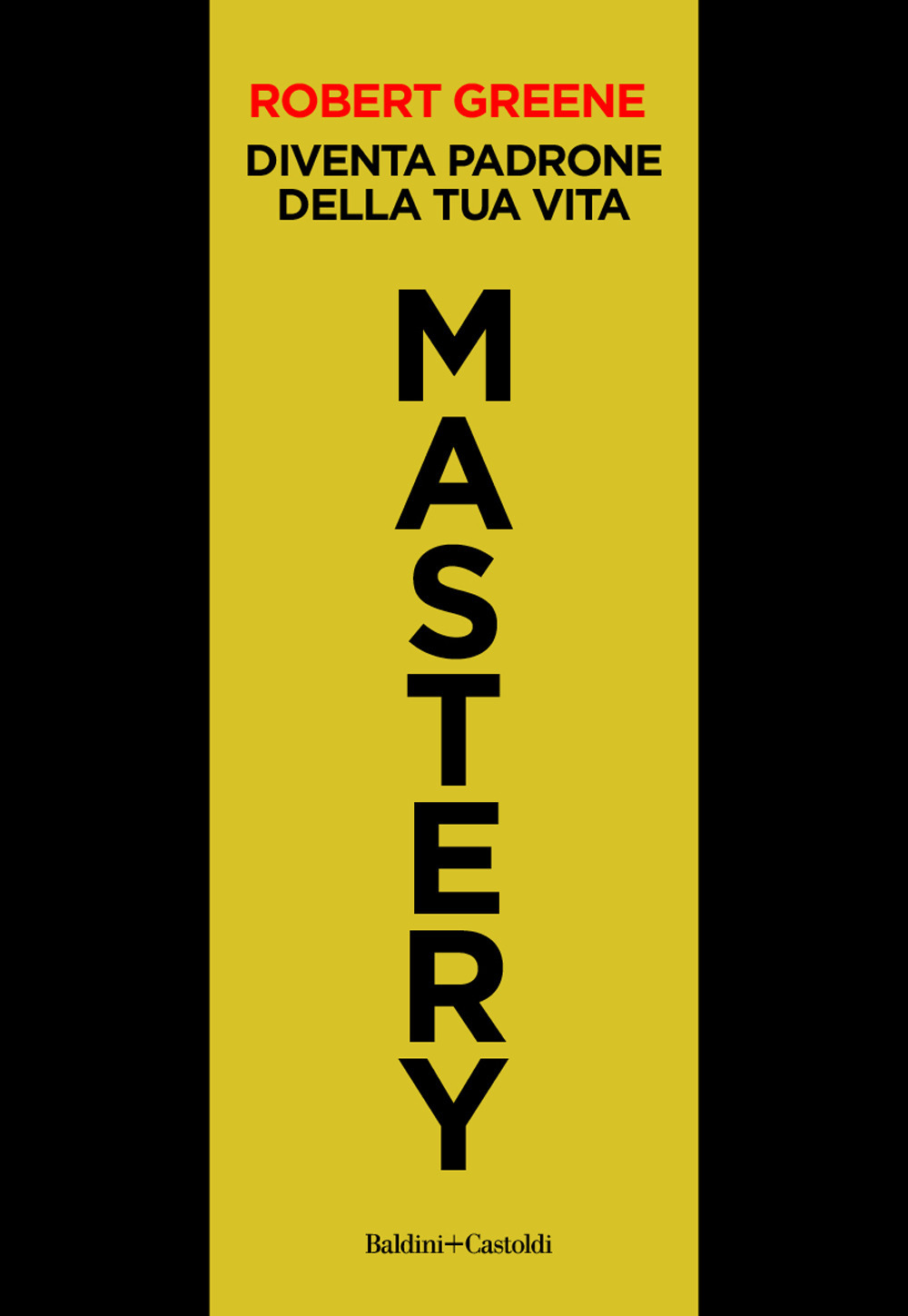 Mastery. Diventa padrone della tua vita