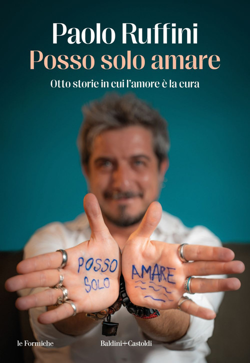 Posso solo amare. Otto storie in cui l'amore è la cura