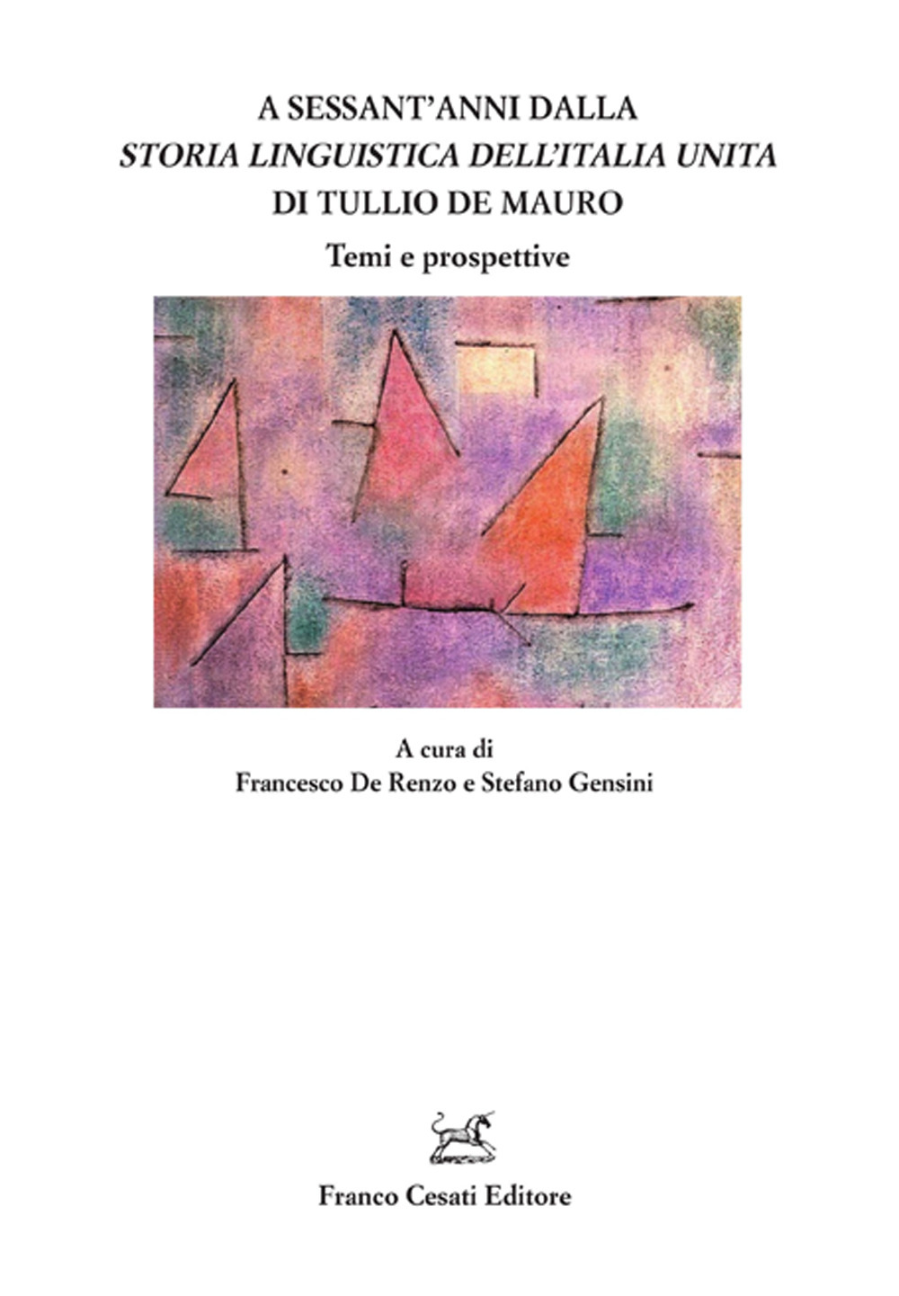 A sessant'anni dalla «Storia linguistica dell'Italia unita» di Tullio De Mauro. Temi e prospettive