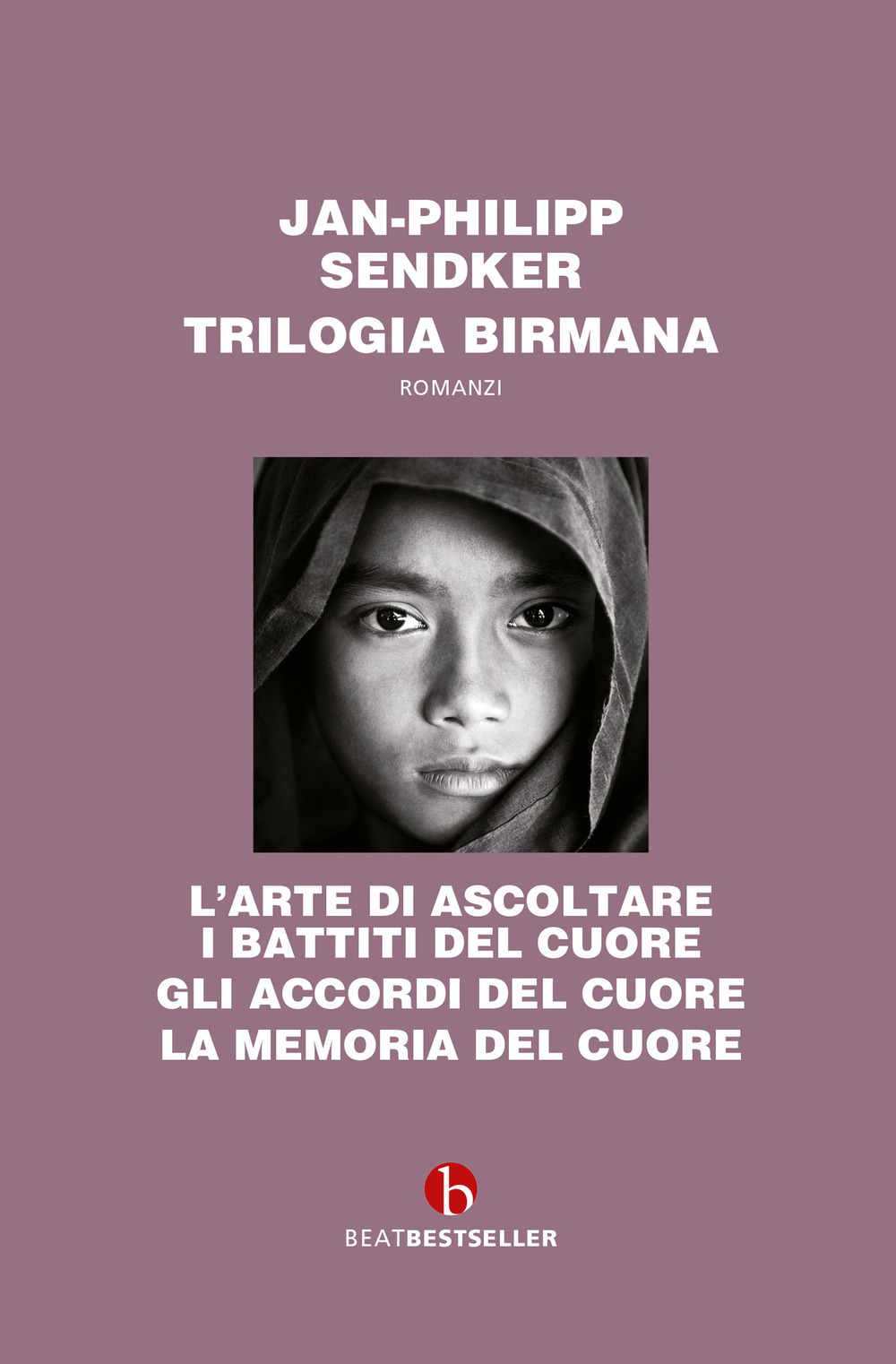 Trilogia birmana: L'arte di ascoltare i battiti del cuore-Gli accordi del cuore-La memoria del cuore