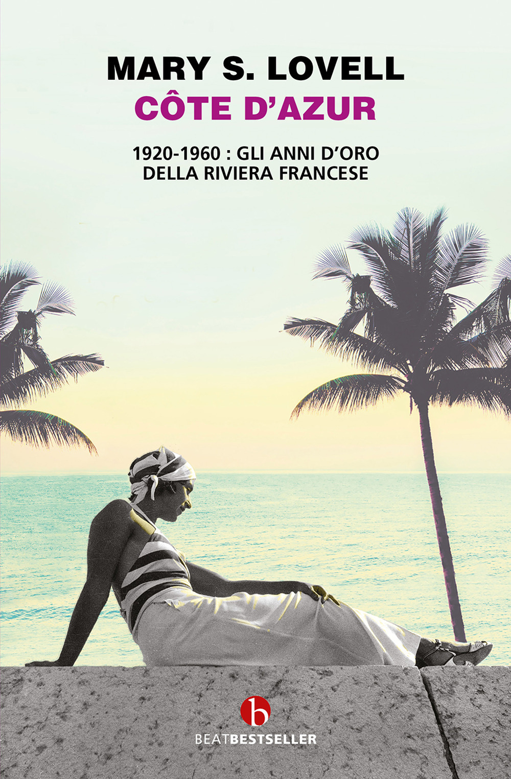 Côte d'Azur. 1920-1960: gli anni d'oro della Riviera francese