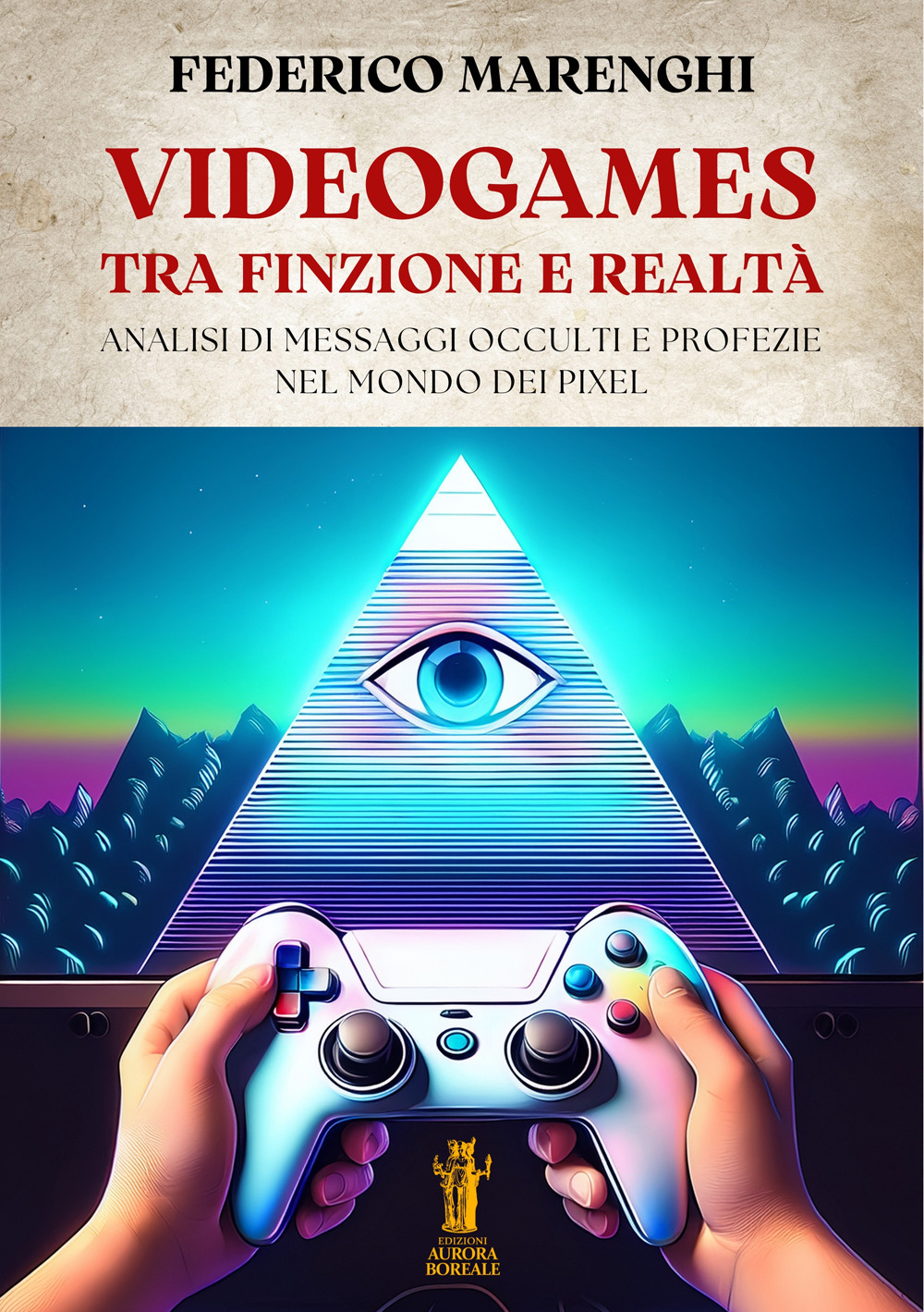 Videogames. Tra finzione e realtà. Analisi di messaggi occulti e profezie nel mondo dei pixel