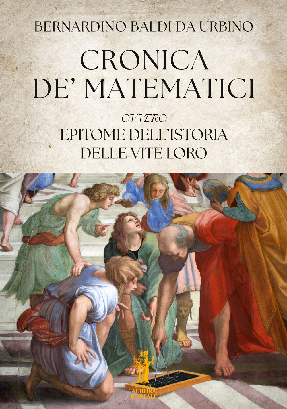 Cronica de' Matematici, ovvero Epitome dell'istoria delle vite loro