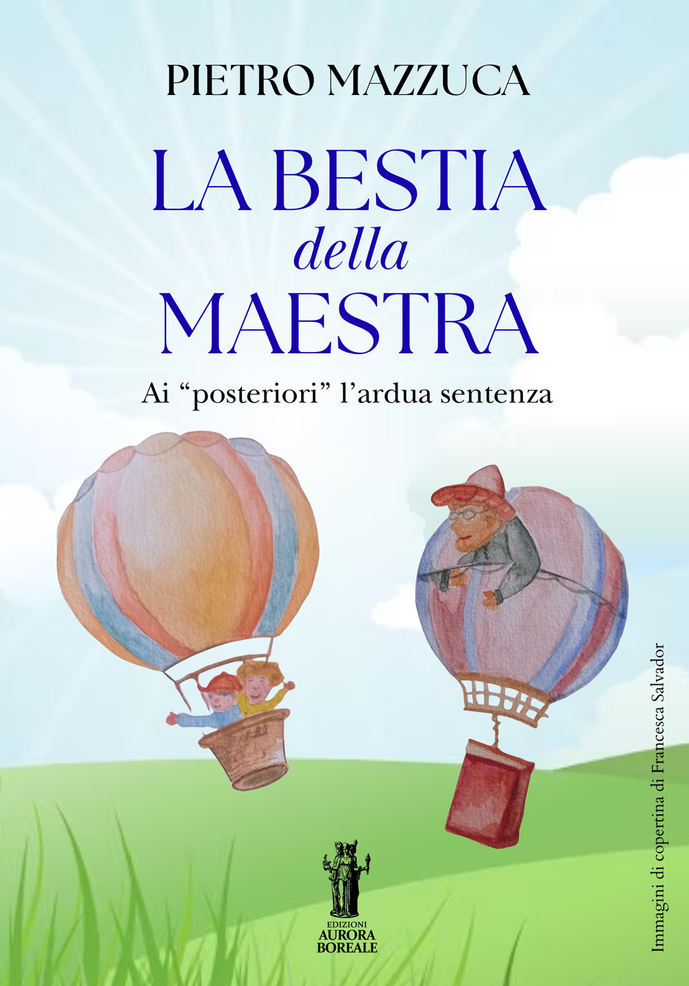 La bestia della Maestra ...ai «posteriori» l'ardua sentenza. I bambini di oggi, la società di domani