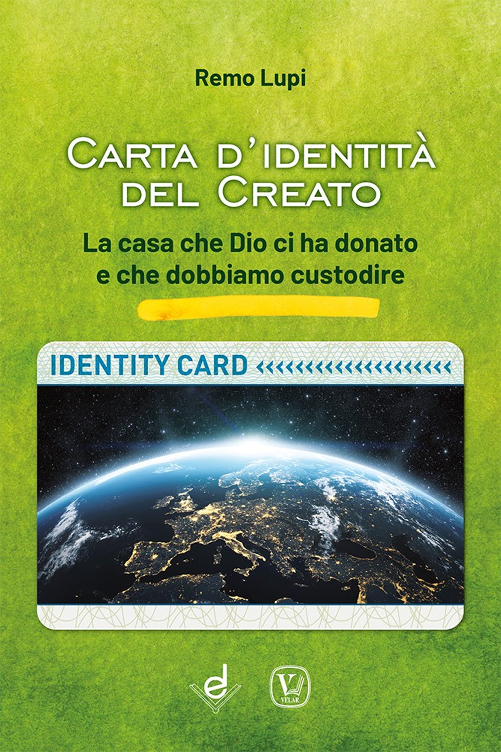 Carta d'identità del creato. La casa che Dio ci ha donato e che dobbiamo custodire