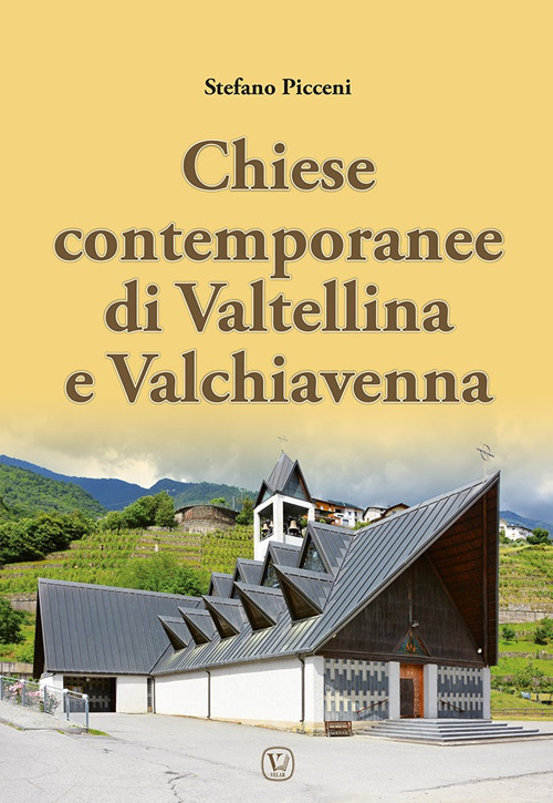 Chiese contemporanee di Valtellina e Valchiavenna. Ediz. illustrata