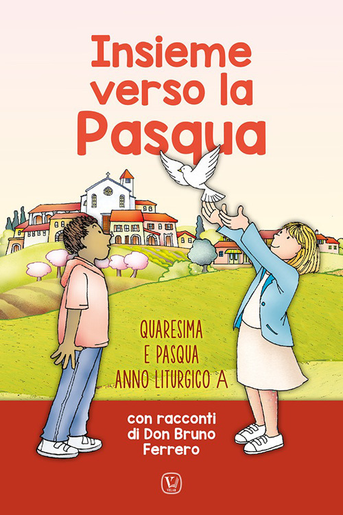 Insieme verso la Pasqua. Quaresima e Pasqua anno liturgico A