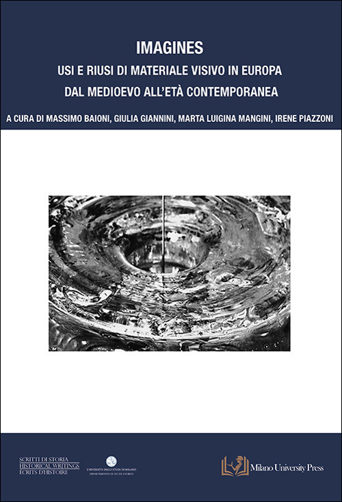 Imagines. Usi e riusi di materiale visivo in Europa dal Medioevo all'Età contemporanea. Ediz. illustrata