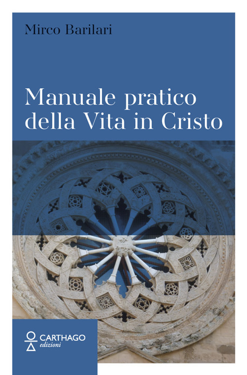 Manuale pratico della Vita in Cristo