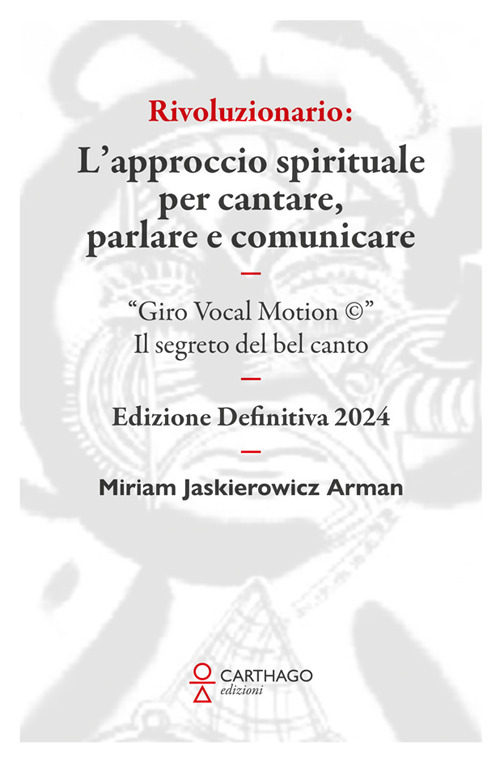 Rivoluzionario. L'approccio spirituale per cantare, parlare e comunicare. 