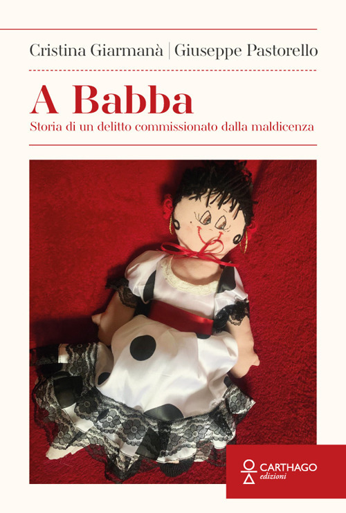 A Babba. Storia di un delitto commissionato dalla maldicenza