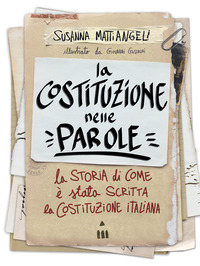 Copertina COSTITUZIONE NELLE PAROLE. LA STORIA DI COME E' STATA SCRITTA LA COSTITUZIONE ITALIANA (LA) 