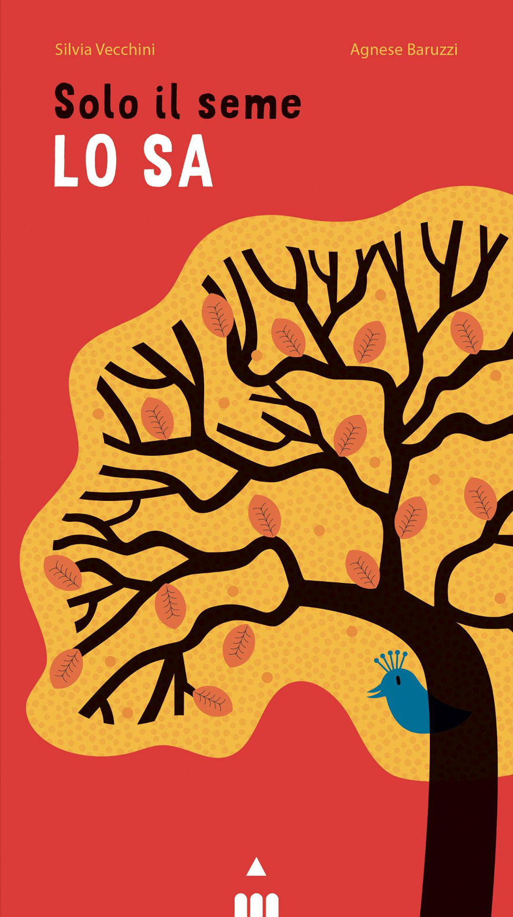 Solo il seme lo sa. Libro pop-up. Ediz. a colori