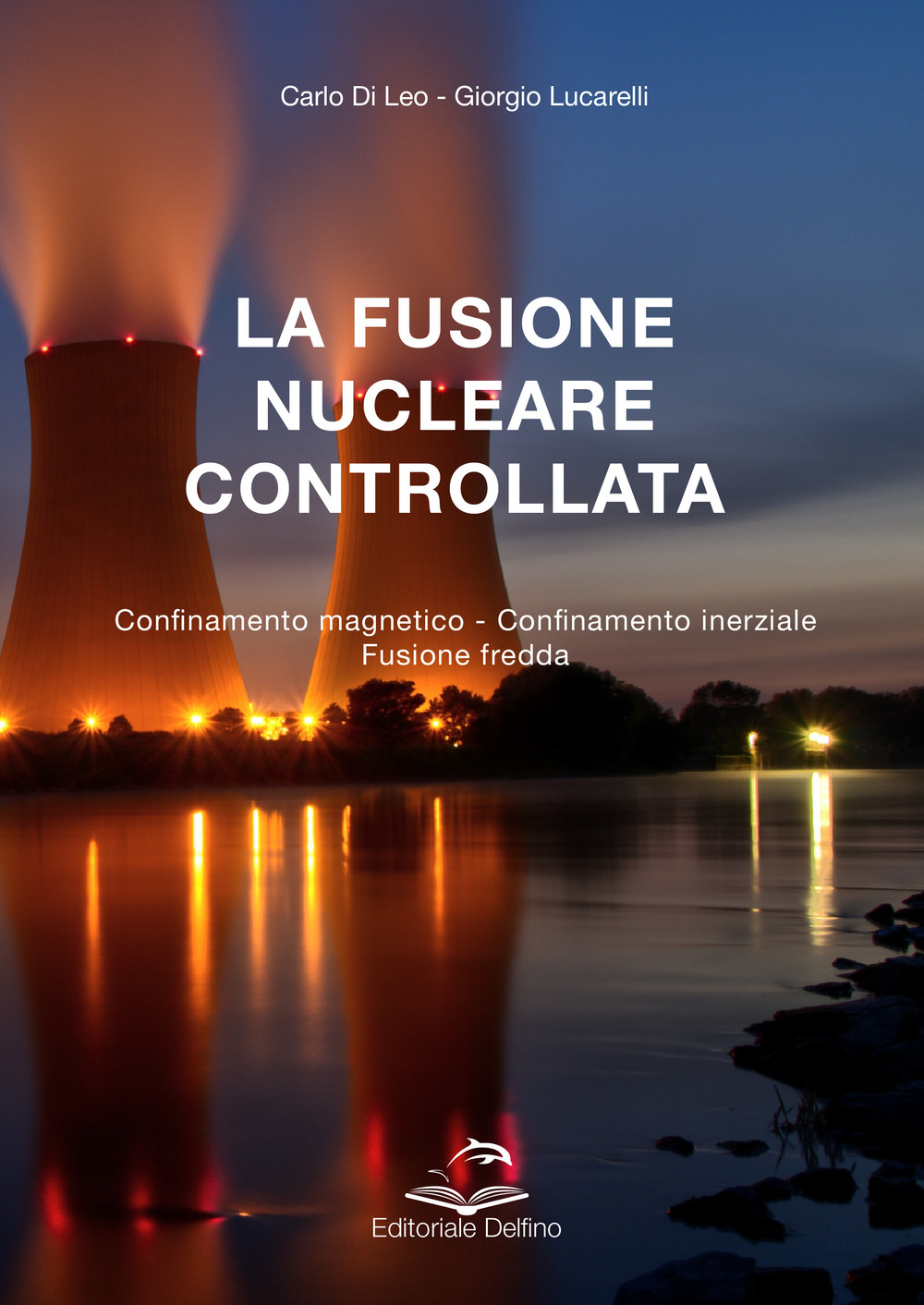 La fusione nucleare controllata. Confinamento magnetico. Confinamento inerziale. Fusione fredda