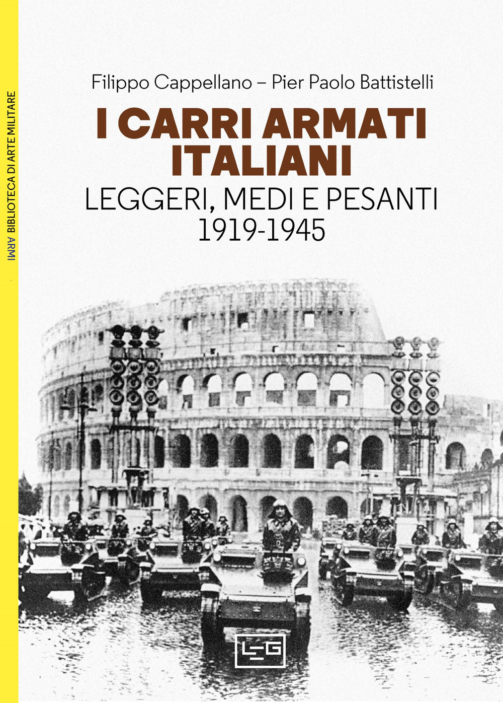 I carri armati italiani. Leggeri, medi e pesanti (1919-1945)