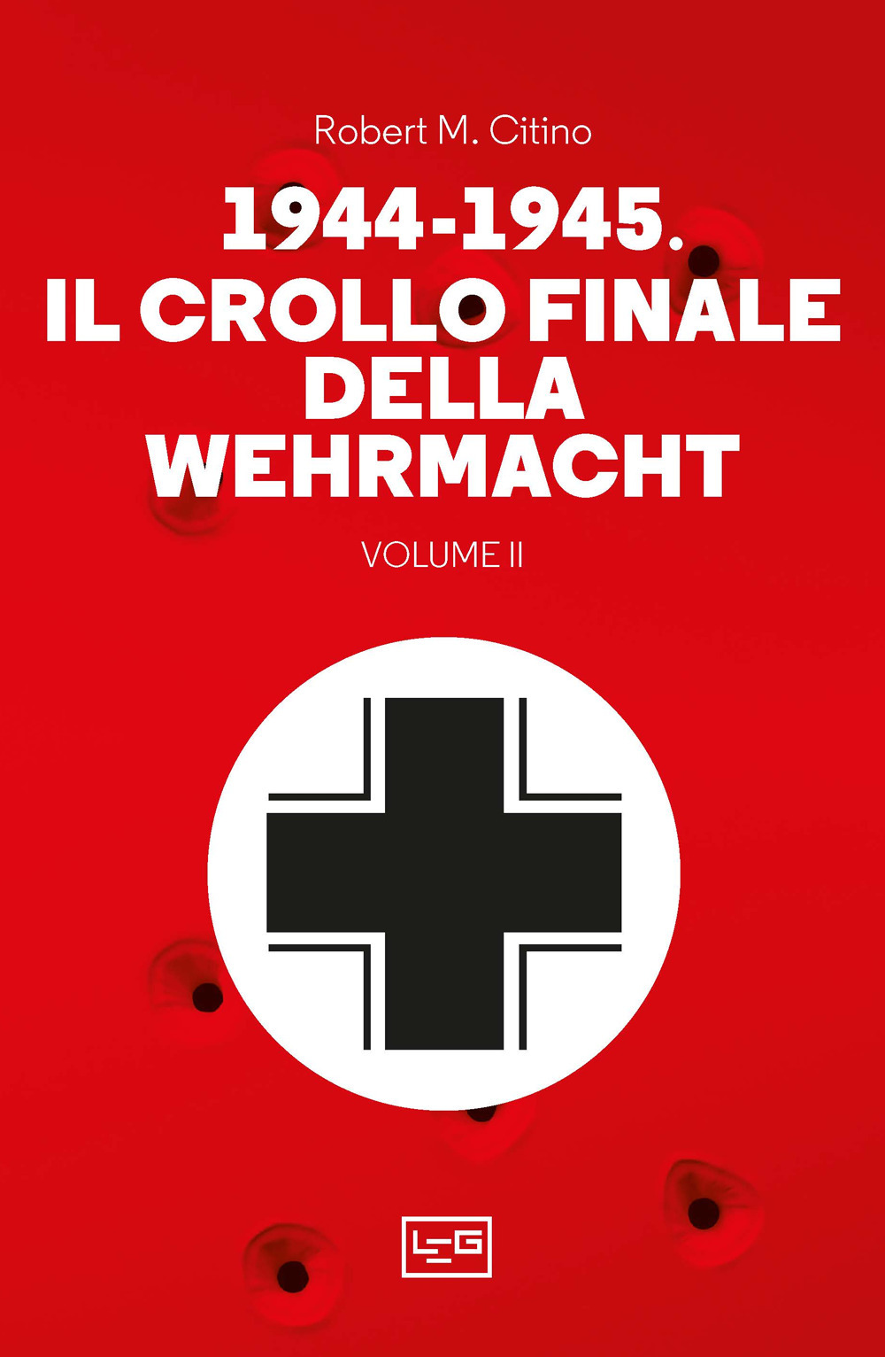 1944-1945: il crollo finale della Wehramcht. Vol. 2