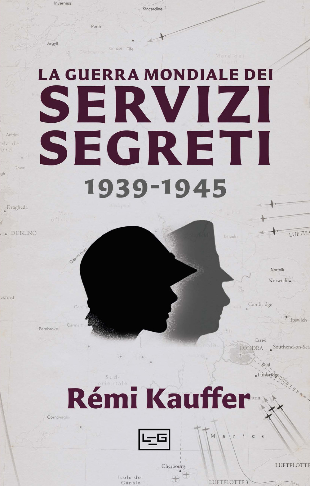 La guerra mondiale dei servizi segreti 1939-1945