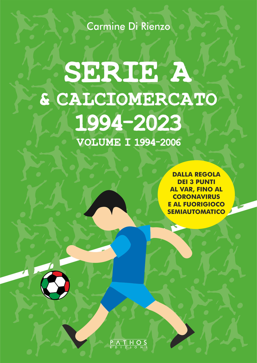 Serie A & calciomercato 1994-2023. Vol. 1: 1994-2006