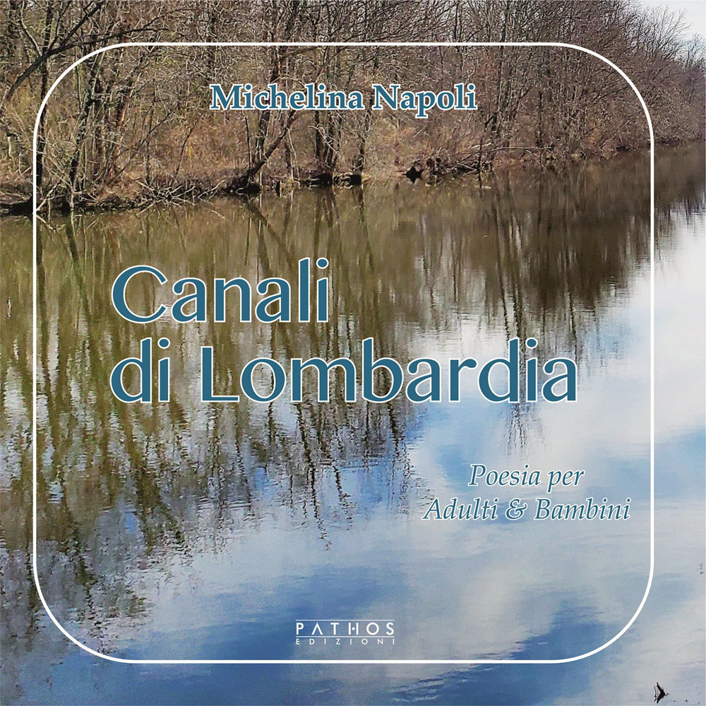 Canali di Lombardia. Poesia per adulti, adulti & bambini