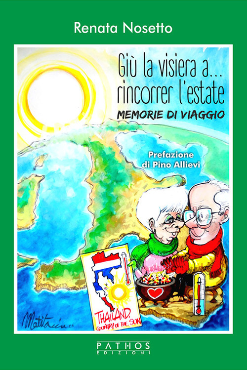 Giù la visiera... a rincorrer l'estate. Memorie di viaggio